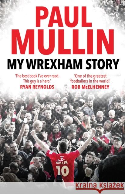 My Wrexham Story: The Inspirational Autobiography From The Beloved Football Hero  9781529914733 Random House - książka