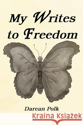 My Writes to Freedom Darean Polk, Curtis Johnson 9781952773495 Wider Perspectives Publishing - książka