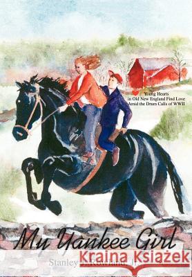 My Yankee Girl Stanley J. Rowlan 9780595673643 iUniverse - książka