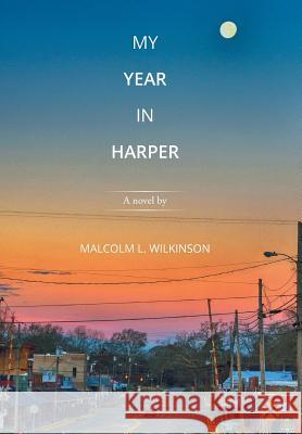 My Year in Harper: A novel by Wilkinson, Malcolm L. 9781503590137 Xlibris Corporation - książka