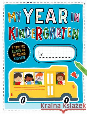 My Year in Kindergarten Make Believe Ideas Ltd                   Charly Lane 9781789470758 Make Believe Ideas - książka