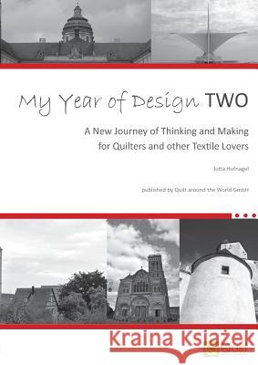My Year of Design Two: A New Journey of Thinking and Making for Quilters and other Textile Lovers Hufnagel, Jutta 9783743126763 Books on Demand - książka