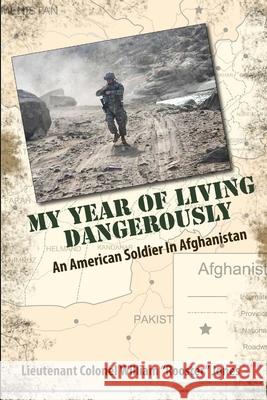 My Year of Living Dangerously: An American Soldier in Afghanistan, revised B&W edition William Jones 9780557230037 Lulu.com - książka