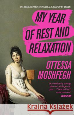 My Year of Rest and Relaxation: The cult New York Times bestseller Moshfegh Ottessa 9781784707422 Vintage Publishing - książka