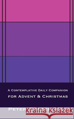 My Yes Is Yours: A Daily Contemplative Companion for Advent and Christmas Peter Traben Haas 9781503004634 Createspace - książka