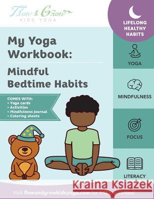 My Yoga Workbook: Mindful Bedtime Habits Lara Hocheiser Nafeeza Hassan  9781684181452 Flow and Grow Kids Yoga - książka