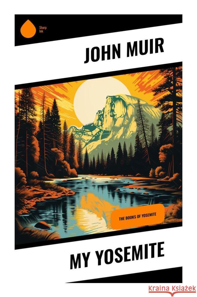 My Yosemite Muir, John 9788028338244 Sharp Ink - książka