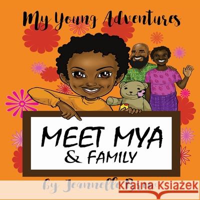 My Young Adventures: Meet Mya & Family Jeannelle Effie Brew Jasmina Coric Hena Bryan 9780995601758 Bryan House Publishing - książka