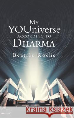 My Youniverse According to Dharma Beatriz Roche 9781982229641 Balboa Press - książka