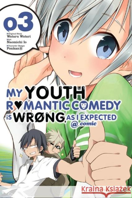 My Youth Romantic Comedy Is Wrong, As I Expected @ comic, Vol. 3 (Manga) Naomichi Io 9780316318112 Little, Brown & Company - książka