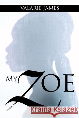 My Zoe Valarie James 9781499007312 Xlibris Corporation - książka
