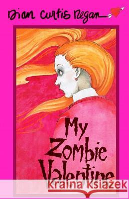 My Zombie Valentine Dian Curtis Regan 9781944377021 Curtis Brown Unlimited - książka