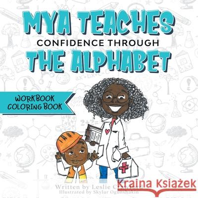 Mya Teaches Confidence Through the Alphabet Workbook/Coloring Book Leslie Crawford 9781734808162 Exposed Books Publishing LLC - książka