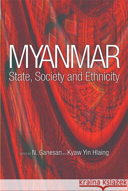 Myanmar: State, Society And Ethnicity  9789812304339 Institute of Southeast Asian Studies - książka