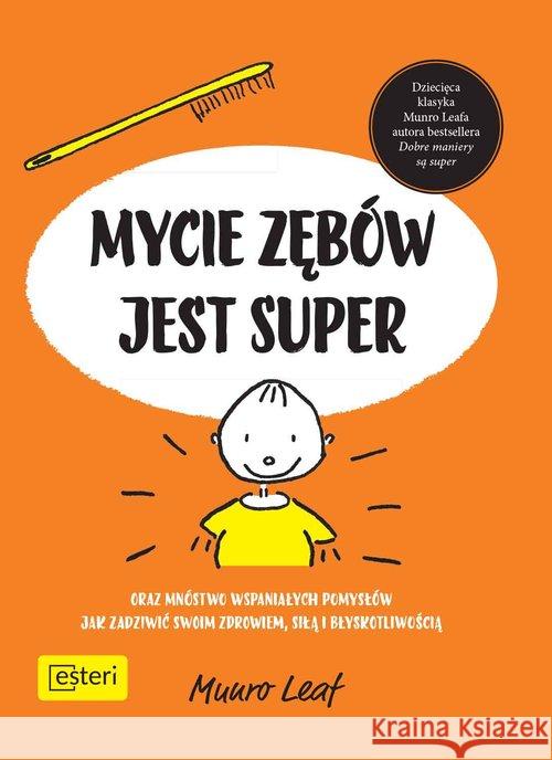 Mycie zębów jest super Leaf Munro 9788365625557 Esteri - książka