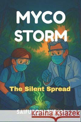 Myco Storm: The Silent Spread Ekram, Saifuddin 9798278426080 Independently Published - książka