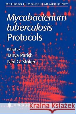 Mycobacterium Tuberculosis Protocols Tanya Parish Neil G. Stoker 9781617371844 Springer - książka