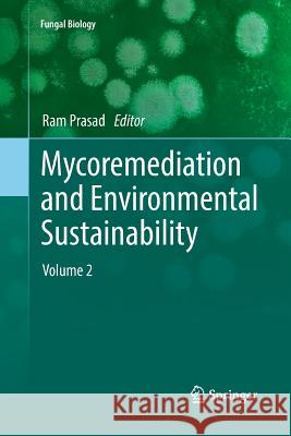 Mycoremediation and Environmental Sustainability: Volume 2 Prasad, Ram 9783030084448 Springer - książka