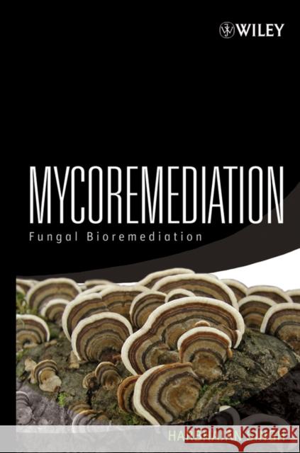 Mycoremediation: Fungal Bioremediation Singh, Harbhajan 9780471755012 Wiley-Interscience - książka