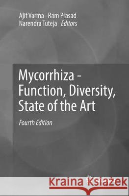 Mycorrhiza - Function, Diversity, State of the Art Ajit Varma Ram Prasad Narendra Tuteja 9783319850528 Springer - książka