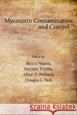 Mycotoxin Contamination and Control Henry Njapau 9781434335449 Authorhouse - książka