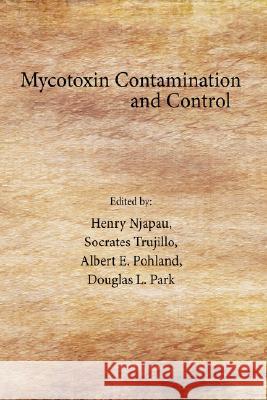 Mycotoxin Contamination and Control Henry Njapau 9781434335456 Authorhouse - książka