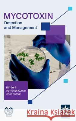 Mycotoxin: Detection and Management Abhishek Kumar Ankit Kumar R 9789371704618 Daya Pub. House - książka