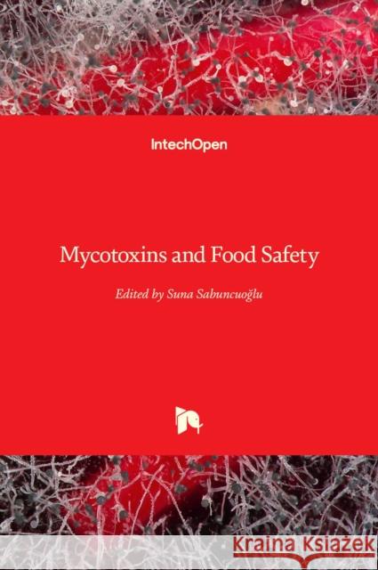 Mycotoxins and Food Safety Suna Sabuncuoglu 9781789848748 Intechopen - książka