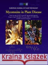 Mycotoxins in Plant Disease: Under the Aegis of Cost Action 835 'Agriculturally Important Toxigenic Fungi 1998-2003', Eu Project (Qlk 1-Ct-1998-013 Logrieco, A. 9781402008719 Kluwer Academic Publishers - książka