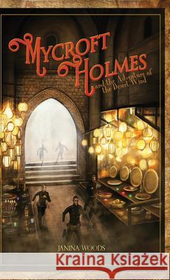 Mycroft Holmes and the Adventure of the Desert Wind Janina Woods 9781787052659 MX Publishing - książka