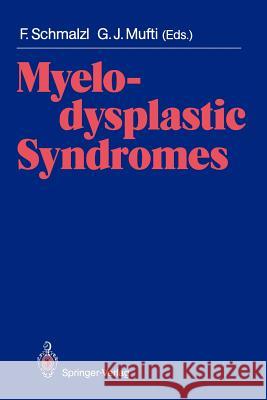 Myelodysplastic Syndromes Franz Schmalzl G. J. Mufti 9783540529668 Springer-Verlag - książka