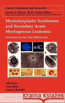 Myelodysplastic Syndromes & Secondary Acute Myelogenous Leukemia: Directions for the New Millennium Raza, Azra 9780792373964 Springer - książka