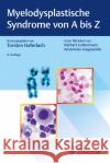 Myelodysplastische Syndrome von A bis Z  9783132432284 Thieme, Stuttgart