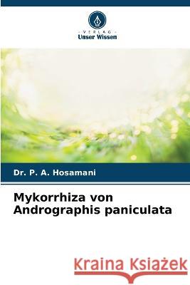 Mykorrhiza von Andrographis paniculata Dr P A Hosamani   9786205907153 Verlag Unser Wissen - książka