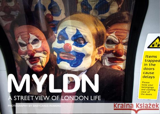 Myldn: A Street View of London Life Babycakes Romero 9781908211736 Carpet Bombing Culture - książka