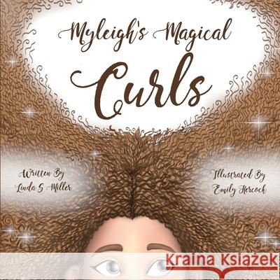 Myleigh's Magical Curls Linda S Miller, Emily Hercock 9780578637747 Linda S Miller - książka