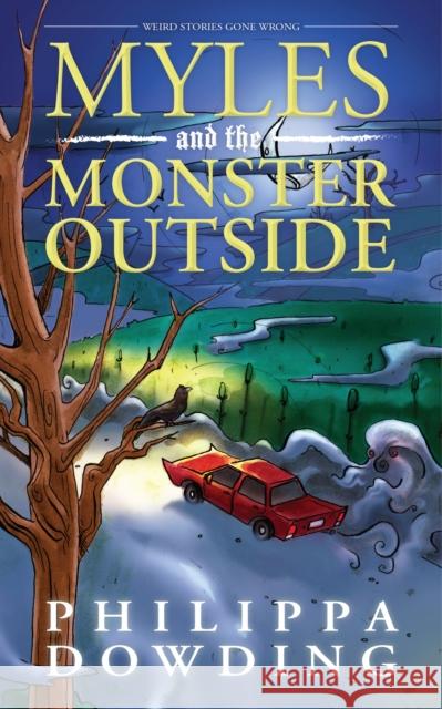 Myles and the Monster Outside: Weird Stories Gone Wrong Philippa Dowding 9781459729438 Dundurn Group - książka