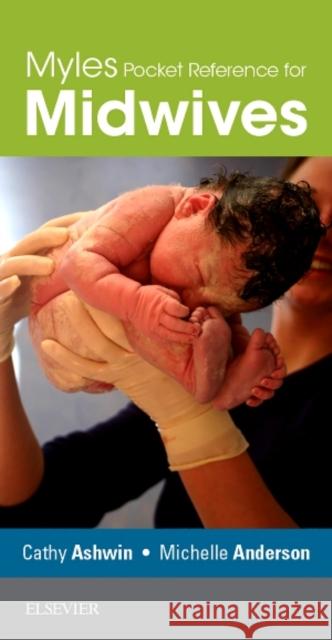 Myles Pocket Reference for Midwives Cathy Ashwin Michelle Anderson 9780702072277 Elsevier Health Sciences - książka