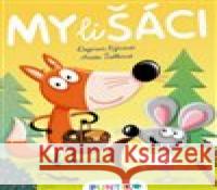 Mylišáci Aneta Žabková 9788090868908 MediaKIDS Publishing s.r.o. - książka