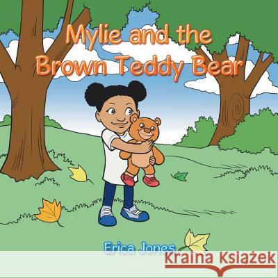 Mylie and the Brown Teddy Bear Erica Jones 9781728311609 Authorhouse - książka