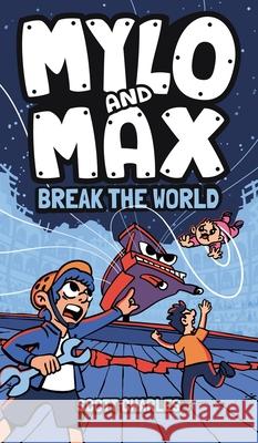 Mylo and Max Break the World Scott Charles 9781736152140 Yellow Morning Press - książka