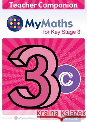 MyMaths for Key Stage 3: Teacher Companion 3C Chris Green   9780198304708 Oxford University Press - książka