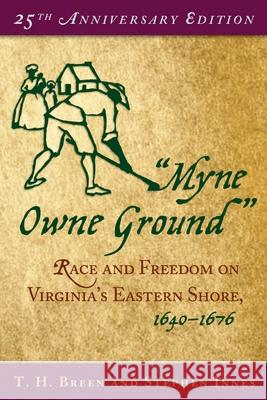 Myne Owne Ground: Race and Freedom on Virginia's Eastern Shore, 1640-1676 Breen, T. H. 9780195175370 Oxford University Press - książka
