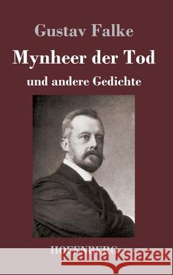 Mynheer der Tod: und andere Gedichte Gustav Falke 9783743732735 Hofenberg - książka