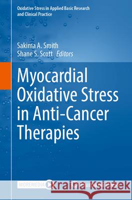 Myocardial Oxidative Stress in Anti-Cancer Therapies Sakima A. Smith Shane S. Scott 9783031975165 Springer - książka