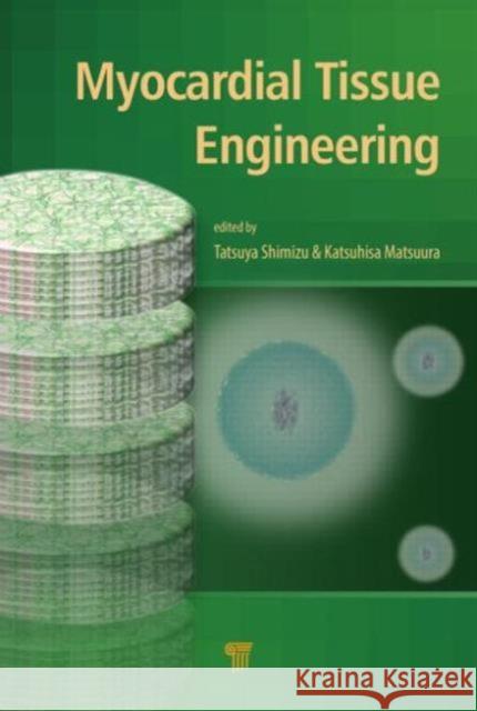 Myocardial Tissue Engineering Tatsuya Shimizu Katsuhisa Matsuura 9789814411318 Pan Stanford Publishing - książka
