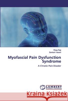 Myofascial Pain Dysfunction Syndrome Reji, Rhea 9786202514897 LAP Lambert Academic Publishing - książka