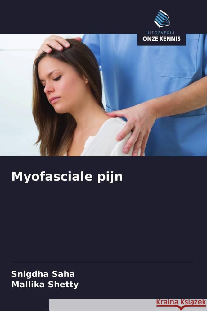 Myofasciale pijn Saha, Snigdha, Shetty, Mallika 9786203647280 Uitgeverij Onze Kennis - książka