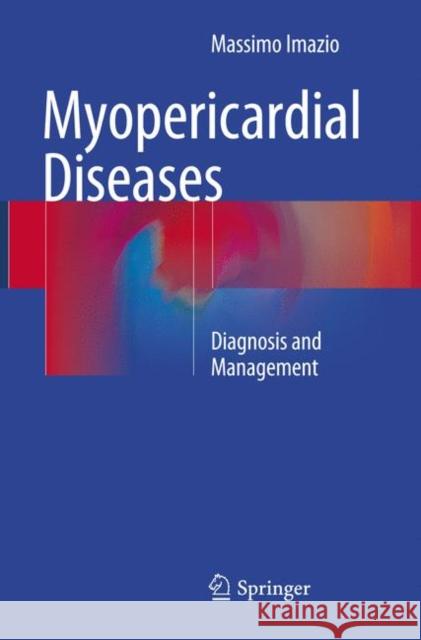 Myopericardial Diseases: Diagnosis and Management Imazio, Massimo 9783319800820 Springer - książka