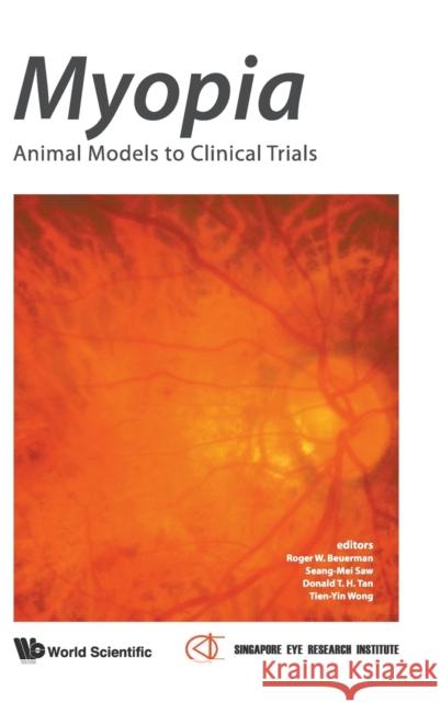 Myopia: Animal Models to Clinical Trials Tan, Donald Tiang Hwee 9789812832979 World Scientific Publishing Company - książka
